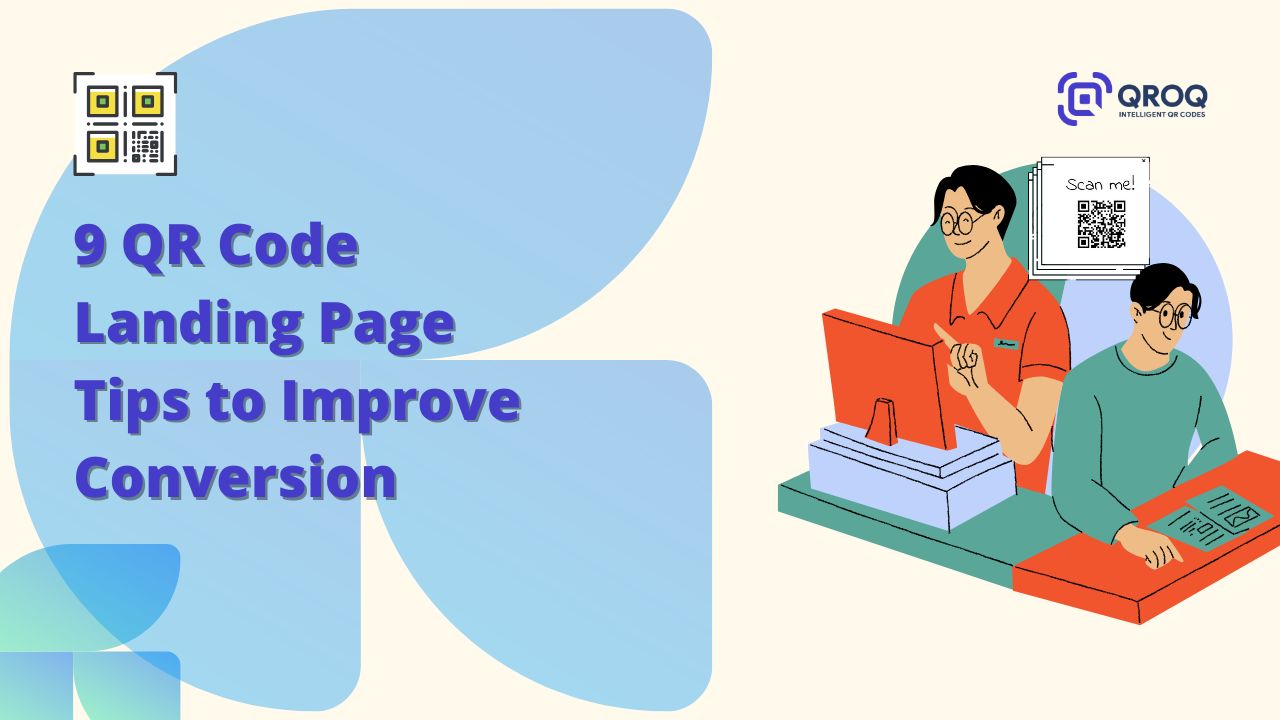 9 QR Code Landing Page Tips to Improve Conversion